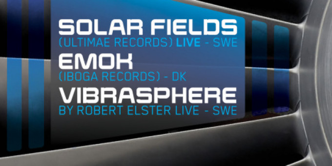 Avatar pres.: Solar Fields (SE), Emok (DK), Vibrasphere by Robert Elster (SE), Oleg, Görgö
