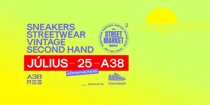 Új időpont: Street Market 02 powered by Footshop