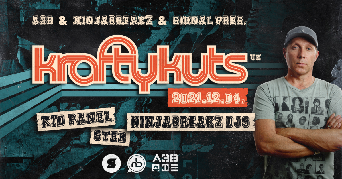 Postponed: A38 & Ninjabreakz & Signal pres.: Krafty Kuts (UK), Kid