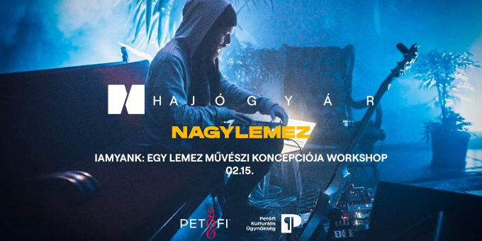 Hajógyár / Nagylemez program / iamyank: The artistic concept of a music album