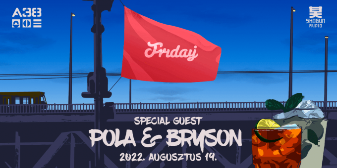 Bladerunnaz presents: Friday w/ Pola & Bryson (Shogun Audio - UK)
