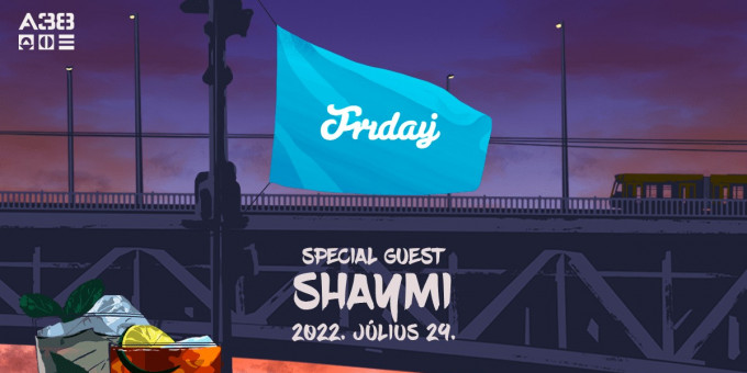 Friday w/ Shaymi