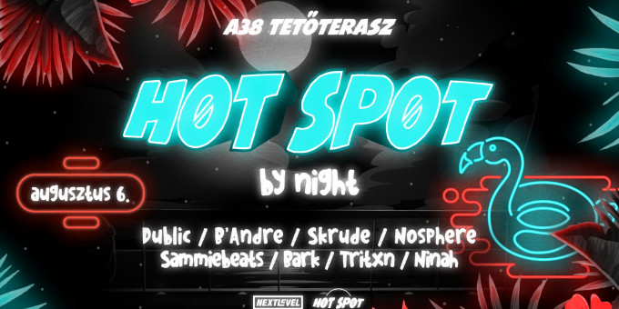 HØT SPØT by Night - Dublic, B'Andre, Skrude, Nosphere, Sammiebeats, Bark, Tritxn, Ninah