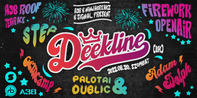 A38 & Ninjabreakz & Signal pres.: Firework Openair - Deekline (UK), Palotai, Dublic, Gemcamp, Adam Dolph, Ster