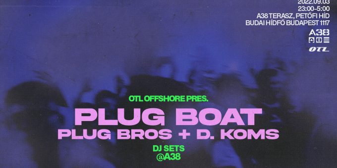 OTL Offshore pres. Summer Pluggin' Plug Bros. Support: D.Koms
