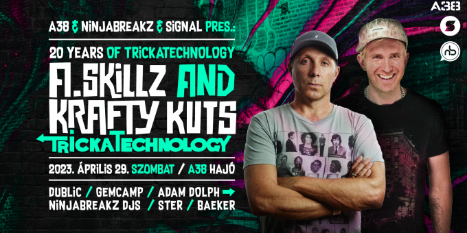 A38 & Ninjabreakz & Signal - Krafty Kuts & A.Skillz (UK) - 20 Years Of Tricka Technology, Dublic, Gemcamp, Adam Dolph, Ster, Baeker, Ninjabreakz Djs