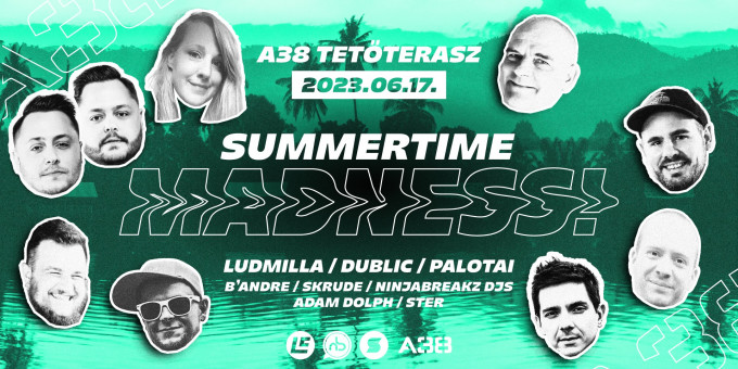 Summertime Madness OpenAir I Ludmilla, Dublic, Palotai + friends