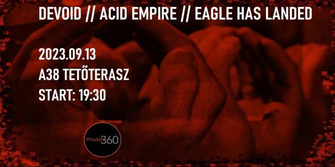 Eagle Has Landed, Devoid, Acid Empire
