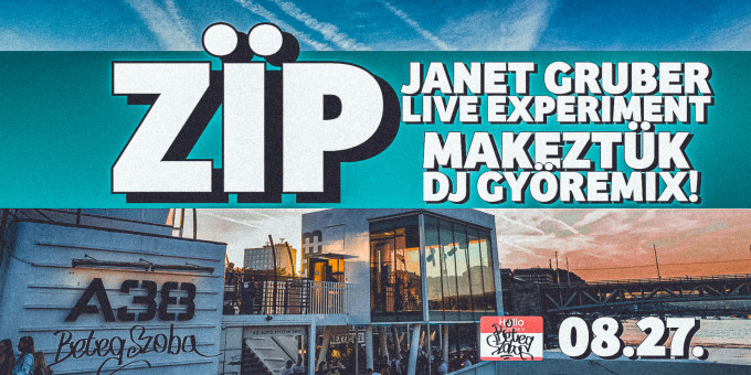 Betegszoba: ZIP, Janet Gruber Live Experiment, Makeztük, Györemix!