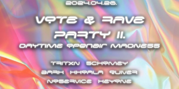 Vote & Rave II. Daytime Openair Madness