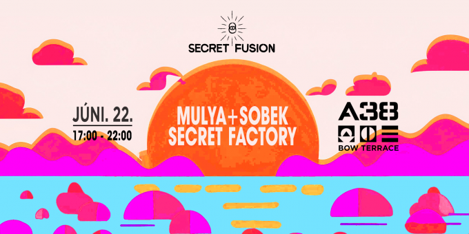 Secret Fusion at A38 - Sobek & Mulya, Secret Factory