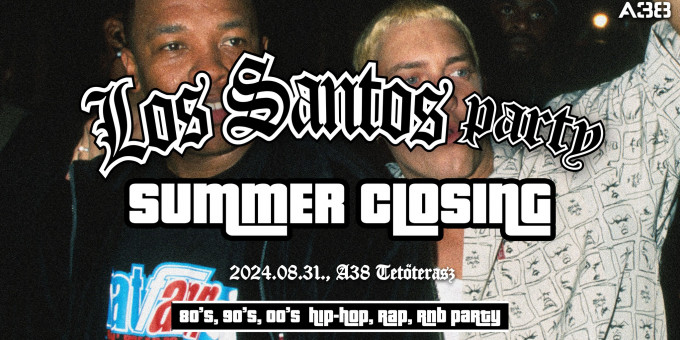 Los Santos Party - Summer Closing - 80's, 90's, 00's HipHop, Rap, R'n'B