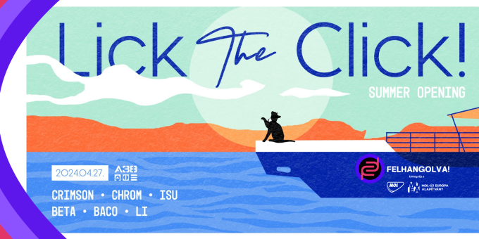 Lick The Click! Summer opening // Felhangolva!