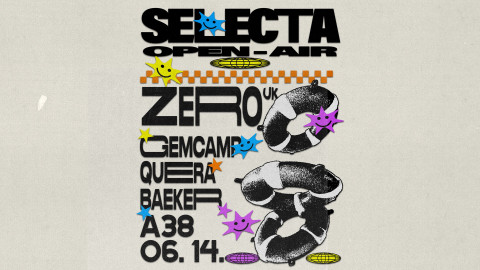 Selecta pres.: Zero (UK), Gemcamp, Baeker & Quera