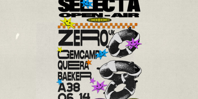 Selecta pres.: Zero (UK), Gemcamp, Baeker & Quera