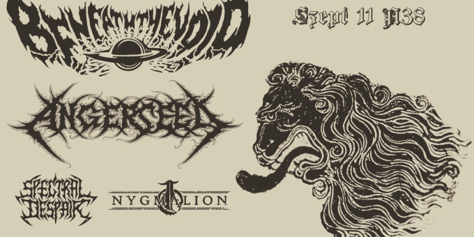 Beneath The Void, Angerseed, Spectral Despair, Nygmalion