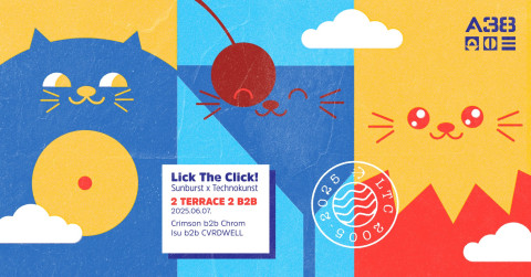 Lick The Click! Sunburst x Technokunst pres. 2 Terrace 2 B2B