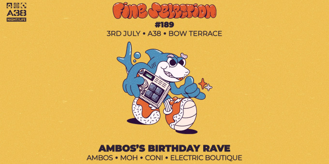 Fine Selection #189 Ambos's Birthday Rave - Ambos, Moh, Coni, Electric Boutique