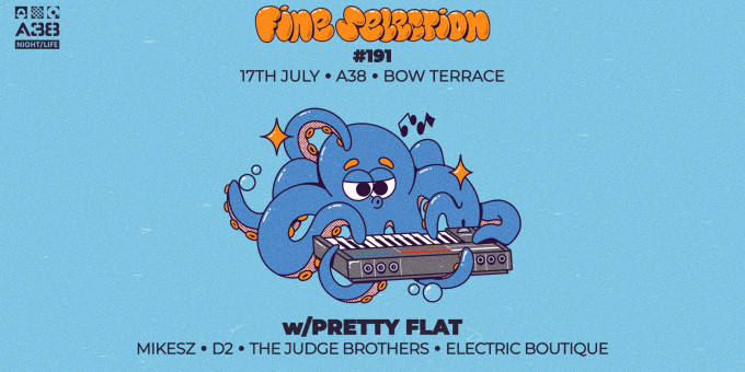 Fine Selection #191 w/Pretty Flat - Mikesz, D2, The Judge Brothers, Electric Boutique
