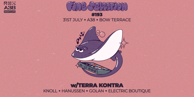 Fine Selection #193 w/Terra Kontra - Knoll, Hanussen, Golan, Electric Boutique
