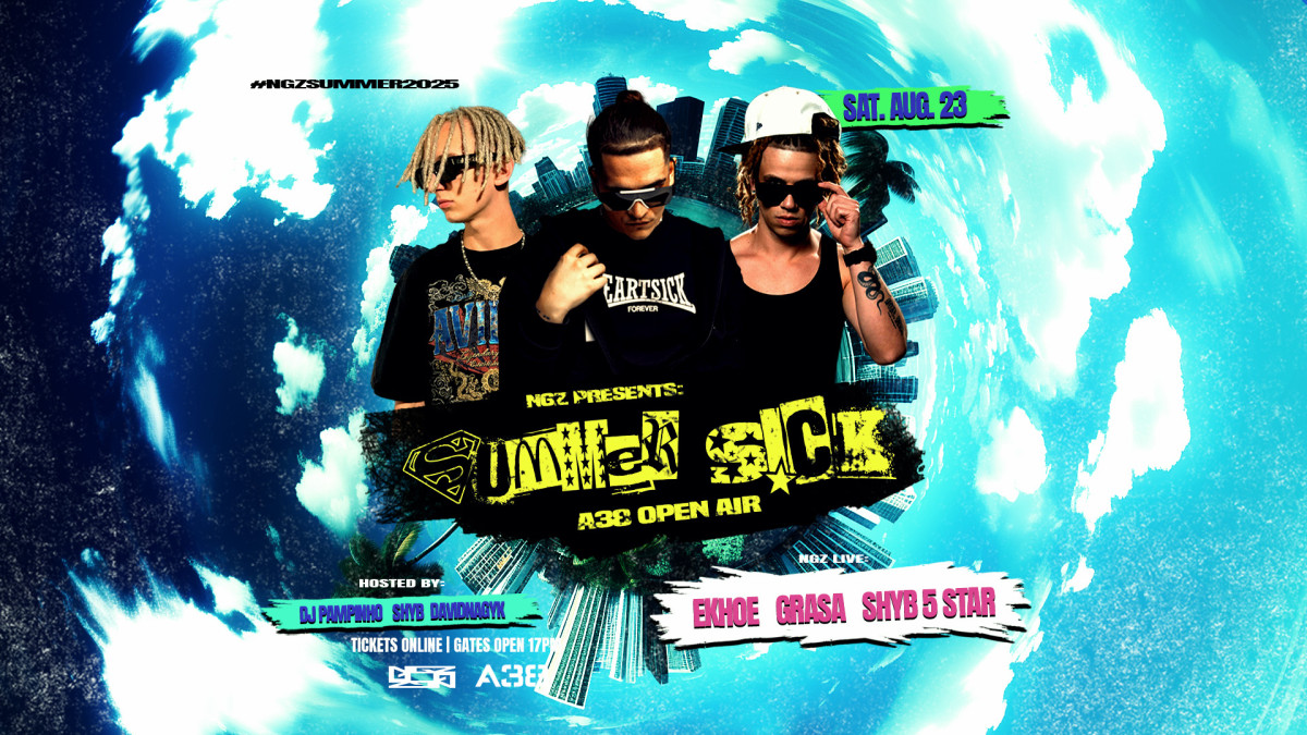 NGZ presents: Summer Sick Open Air - Ekhoe, Grasa, Shyb 5 Star, Dj ...