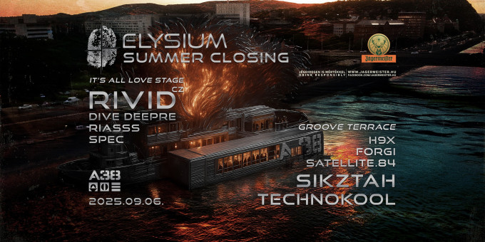 Elysium Summer Closing w/Rivid (CZ) + Sikztah + Technokool