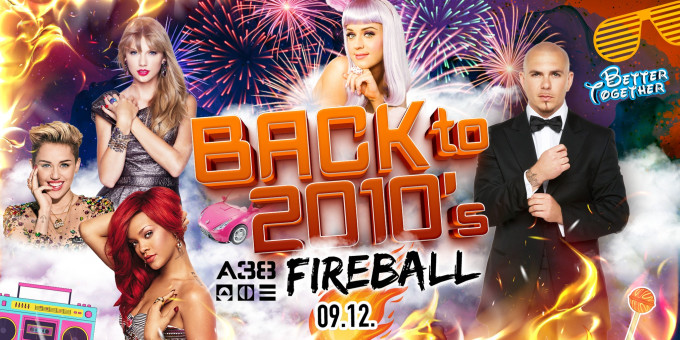 Back to 2010's - Fireball A38 Terasz Party - #2 Summer Closing!