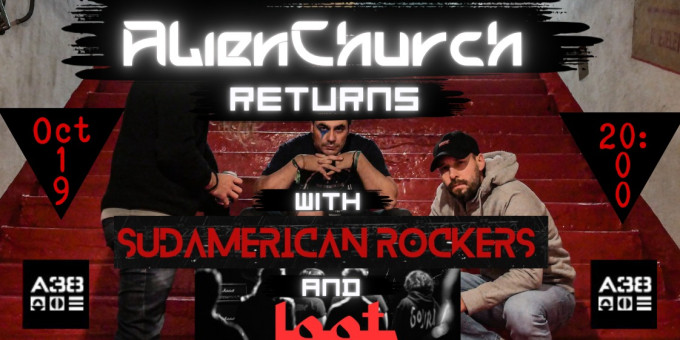 Loot (Tool Tribute Band), The Sudamerican Rockers, Alien Church