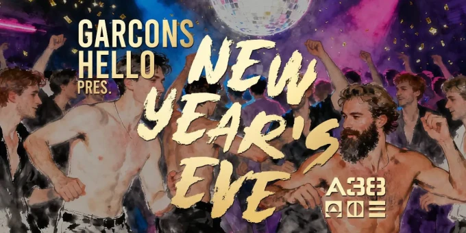 Garçons + Hello pres. New Year's Eve!