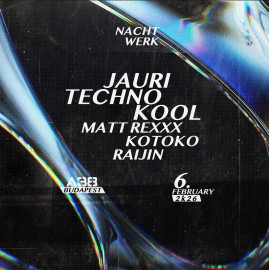 Nachtwerk @ A38 - Jauri, Technokool, Matt Rexxx, Raijin, Kotoko 