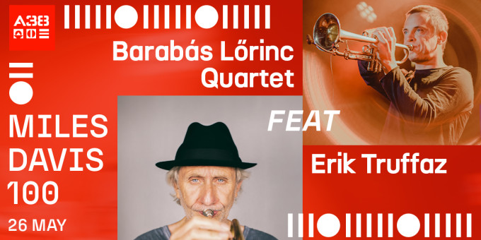 Barabás Lőrinc Quartet feat Erik Truffaz (CH): Miles Davis 100 