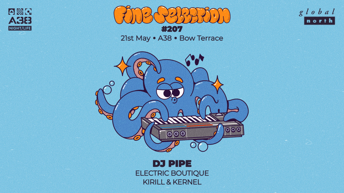 Fine Selection #207 w/DJ Pipe (UK) - A38 Ship