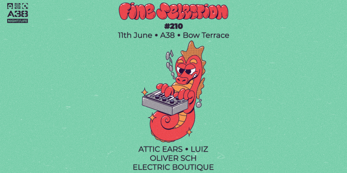 Fine Selection #210 w/Attic Ears, Luiz, Oliver SCH, Electric Boutique