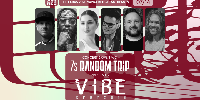 Vibe Changers (Random Trip x 7s) feat. Lábas Viki & Mc Kemon (Irie Maffia) & Vavra Bence, DJ Q-Cee