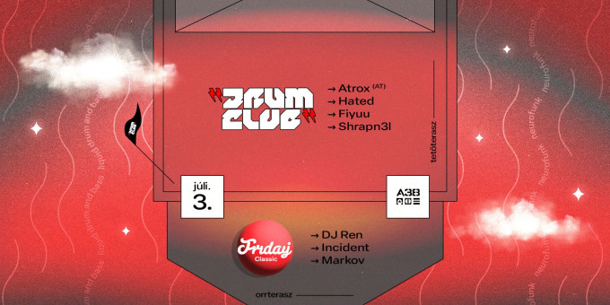 Drum Club w/ Atrox / Orrterasz: Friday