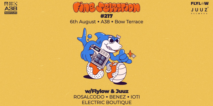 Fine Selection #217 w/Flylow & Juuz: Rosalcodo, Benez, Ioti, Electric Boutique