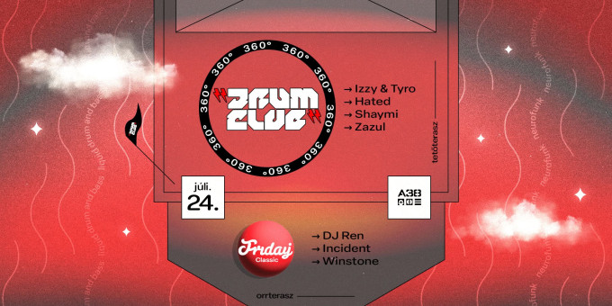 Drum Club 360 w/ Izzy & Tyro / Friday