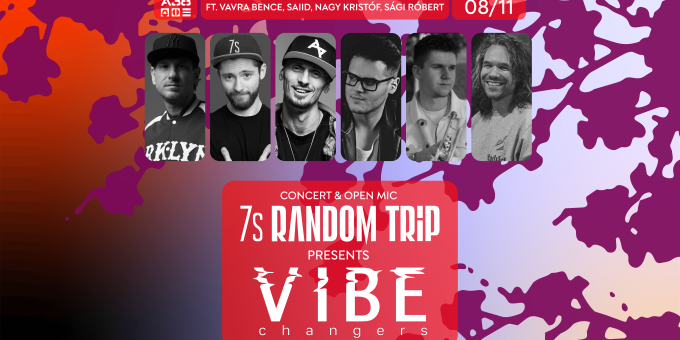 Vibe Changers (Random Trip x 7s) feat. Saiid (Akkezdet Phia) x Vavra Bence + dj Q-Cee