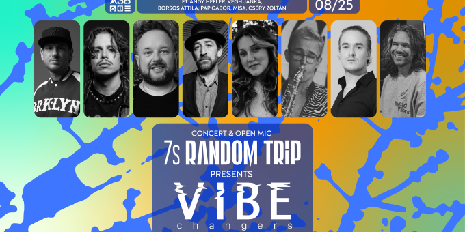 Vibe Changers (Random Trip x 7s) feat. Andy Hefler (Kéknyúl) x Végh Janka + dj Q-Cee