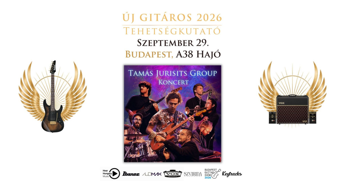 Új Gitáros 2026 tehetségkutató + Jurisits Tamás Group koncert