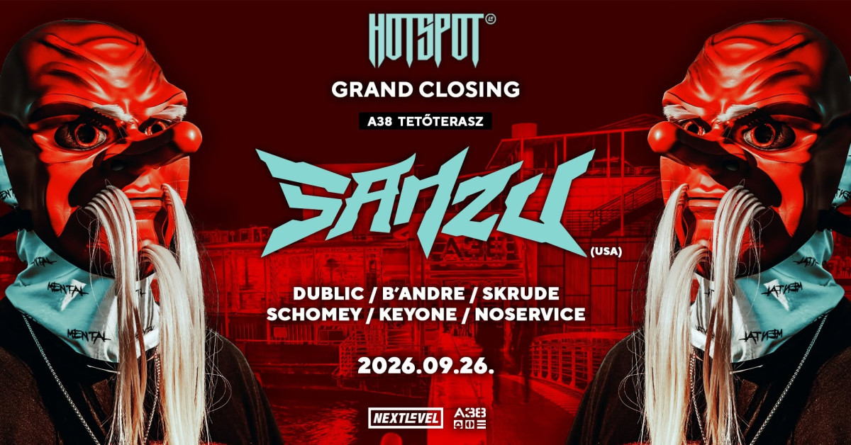 HØT SPØT Grand Closing w/ SANZU (USA)